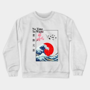 No Time To Waste Crewneck Sweatshirt